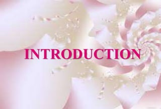 INTRODUCTION 
 