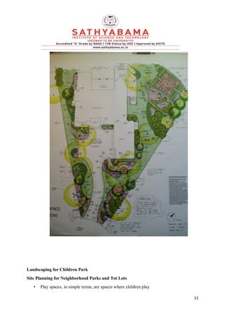 11
Landscaping for Children Park
Site Planning for Neighborhood Parks and Tot Lots
• Play spaces, in simple terms, are spaces where children play
 