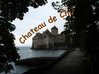 Chateau de Chillon