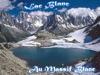 Lac BlancAu MassifBlanc