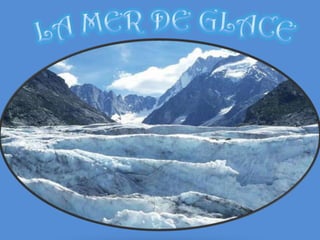LA MER DE GLACE