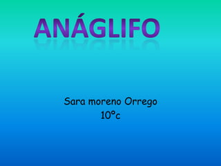 Sara moreno Orrego
10ºc
 