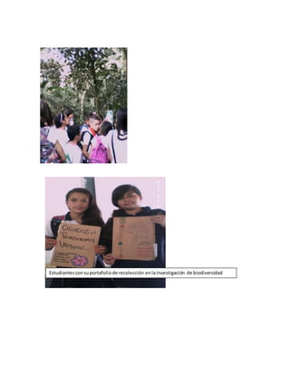 Estudiantes con su portafolio de recolección en la investigación de biodiversidad 
 