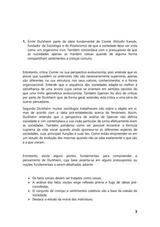 3
1. Émile Durkheim parte da ideia fundamental de Comte (filósofo francês,
fundador da Sociologia e do Positivismo) de que...