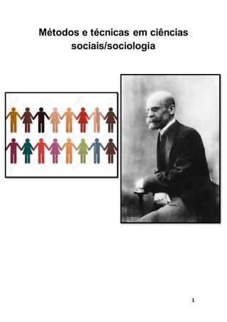 1
Métodos e técnicas em ciências
sociais/sociologia
 