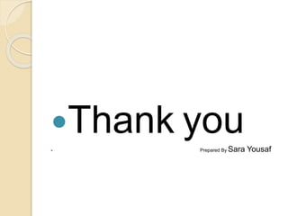 Thank you Prepared By Sara Yousaf
 