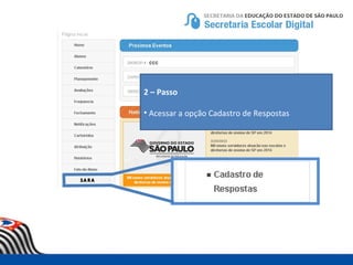 2 – Passo
• Acessar a opção Cadastro de Respostas
 