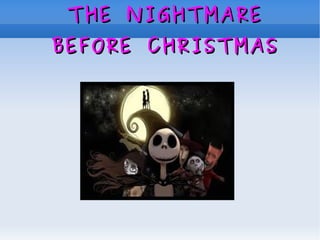 THE NIGHTMARE BEFORE CHRISTMAS 