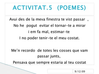 On s'ha anat,  perquè no ha tornat?   Algú li podria dir, que la trobo a faltar.   Que no vaig poder despedirme, i tampoc la podré oblidar.         A la primavera  tothom s'altera.   A la primavera,  el sol surt i els ocells canten.   A la primavera la sang s'altera.       