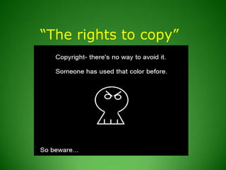 “The rights to copy” 