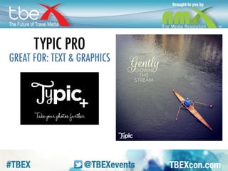 TYPIC PRO. For all your text-on-photo 
needs. Also has great design elements in it. 
If you need a badge for your blog, you 
could make it in here. 
 