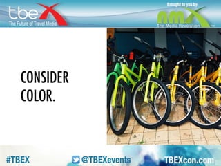 COLOR. It’s important. Can be a pop. Don’t 
let it overwhelm. 
 