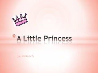 By- kkriner72 A Little Princess 