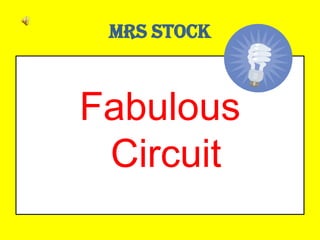 Mrs Stock



Fabulous
 Circuit
 