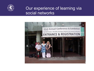 Our experience of learning via social networks 