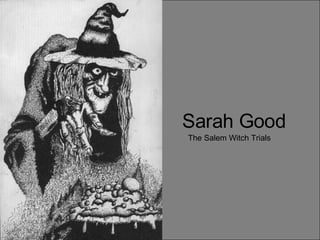 Sarah Good The Salem Witch Trials 