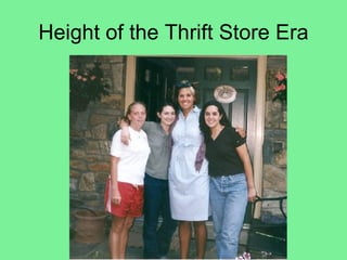 Height of the Thrift Store Era 