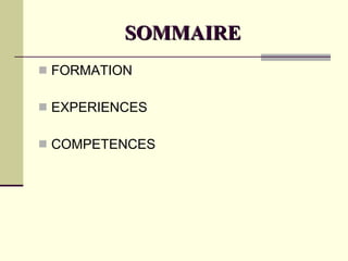SOMMAIRE FORMATION EXPERIENCES COMPETENCES 