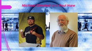 Michael Olmsted and Paul Hare
 
