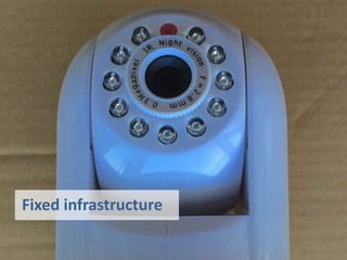 Fixed infrastructure
 