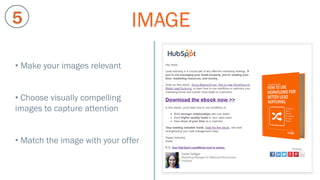5

IMAGE

•  Make your images relevant
•  Choose visually compelling
images to capture attention
•  Match the image with y...