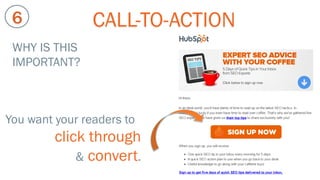 CALL-TO-ACTION

6
WHY IS THIS
IMPORTANT?

You want your readers to

click through
& convert.

 