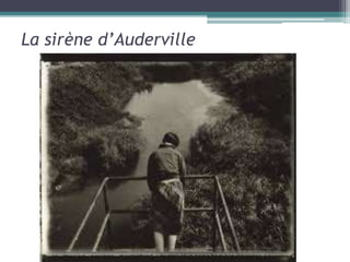 La sirène d’Auderville
 