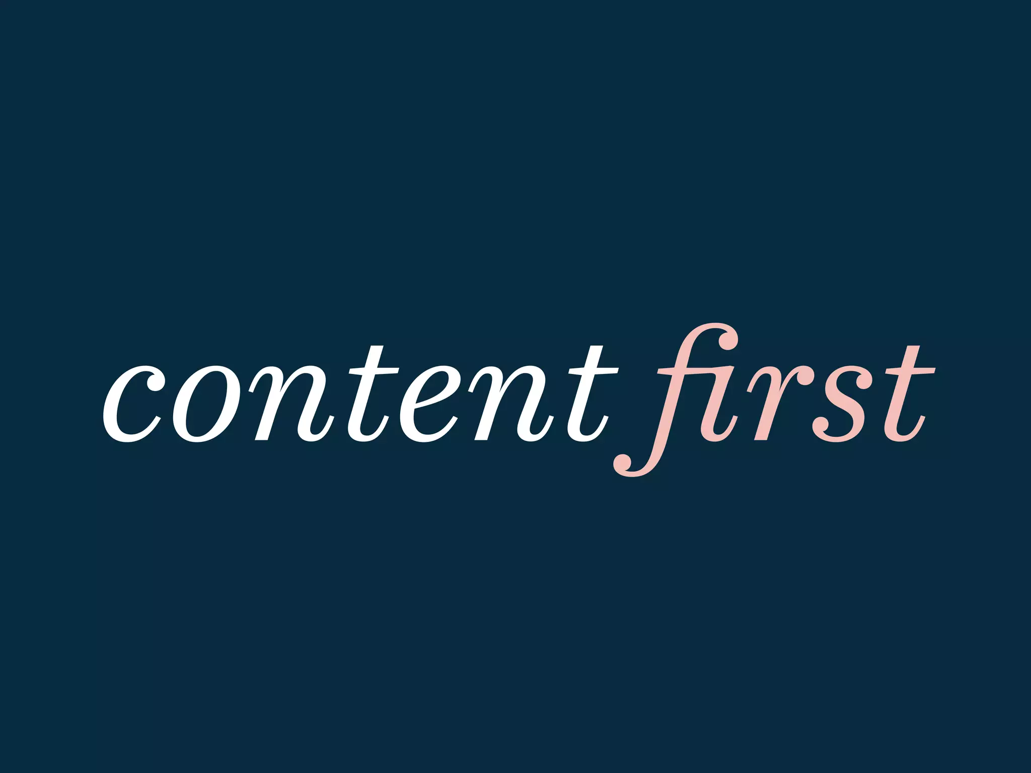 content ﬁrst
 