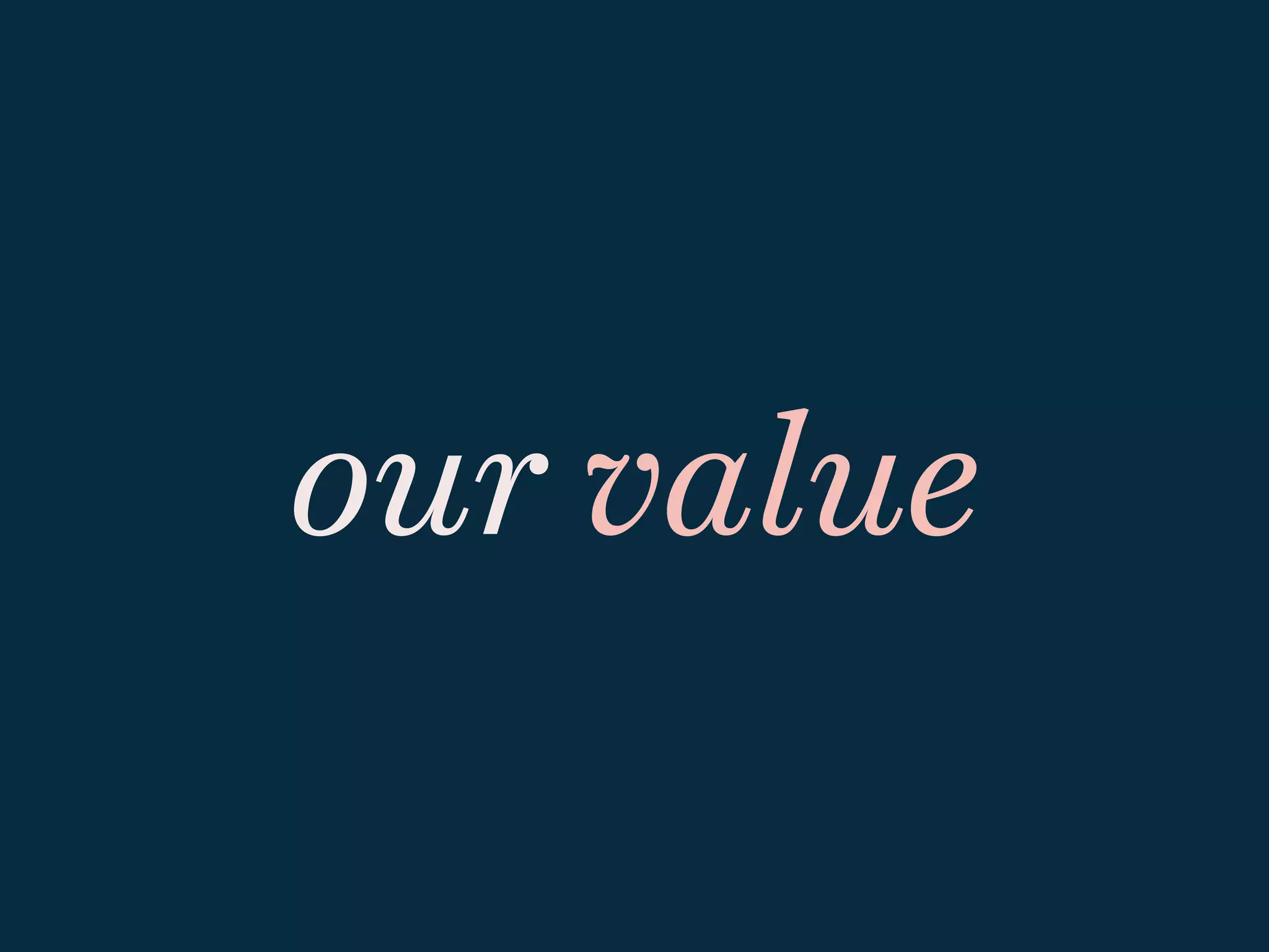 our value
 