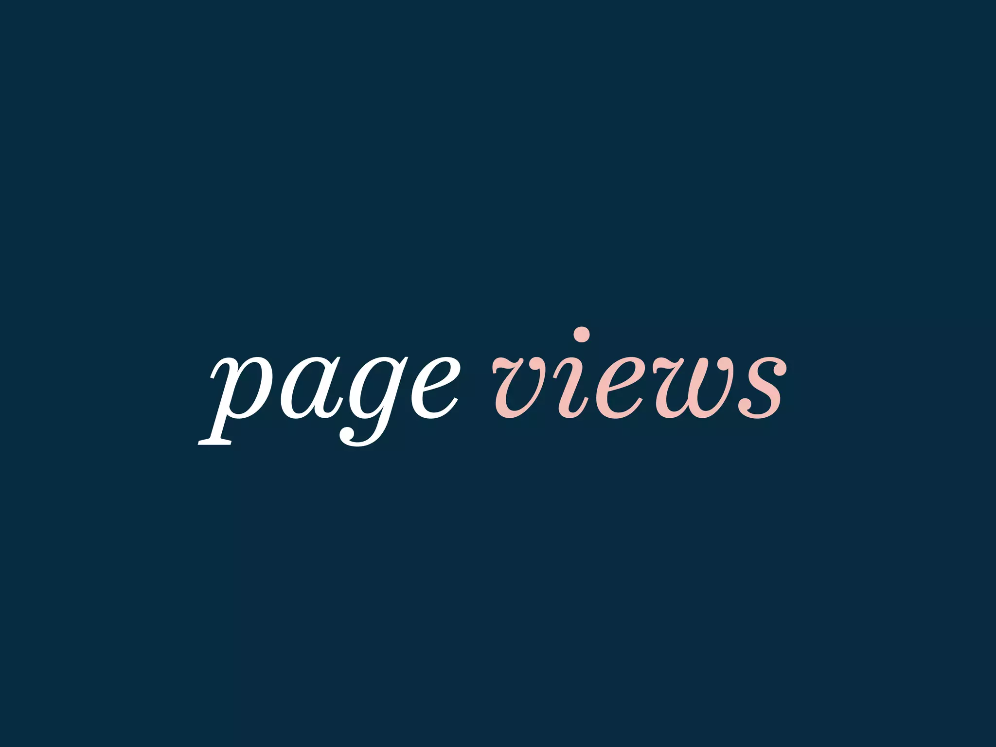 page views
 