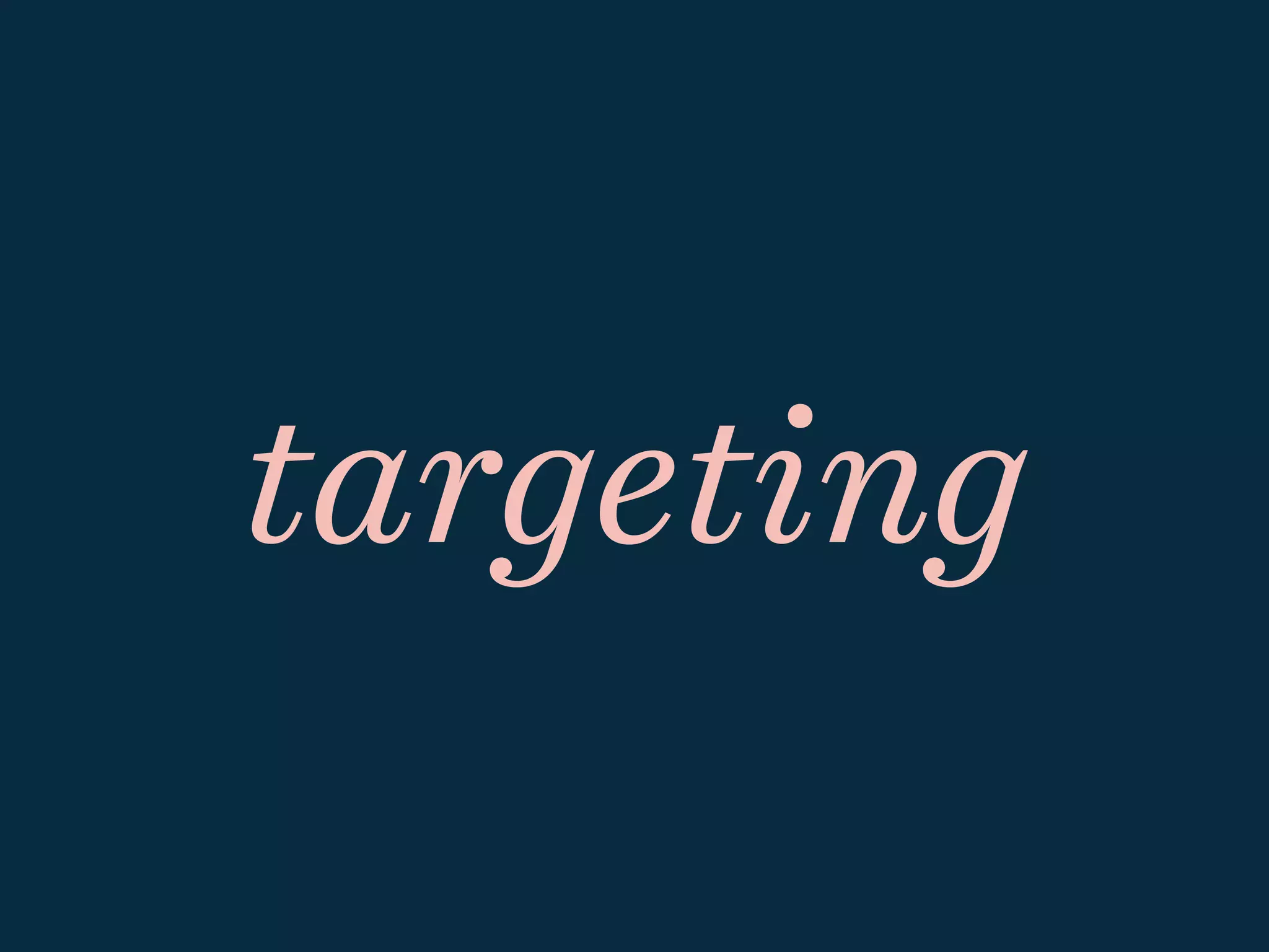 targeting
 
