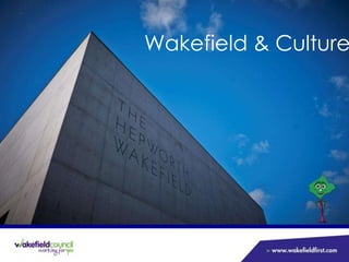 Photo: The Hepworth Gallery
Wakefield & Culture
 