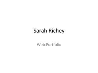 Sarah Richey Web Portfolio 