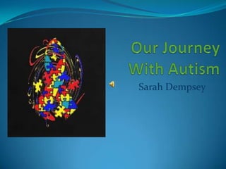 Our Journey With Autism Sarah Dempsey 
