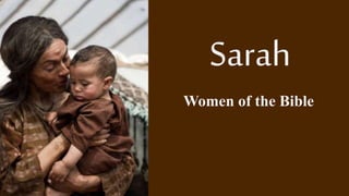Sarah
Women of the Bible
 
