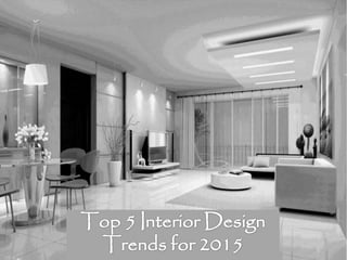 Top 5 Interior Design Trends for 2015
