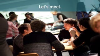 Let’s meet.
@weisesarah
 