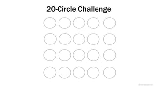 20-Circle Challenge
@weisesarah
 