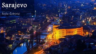 Sarajevo
Šejla Čebirić
 