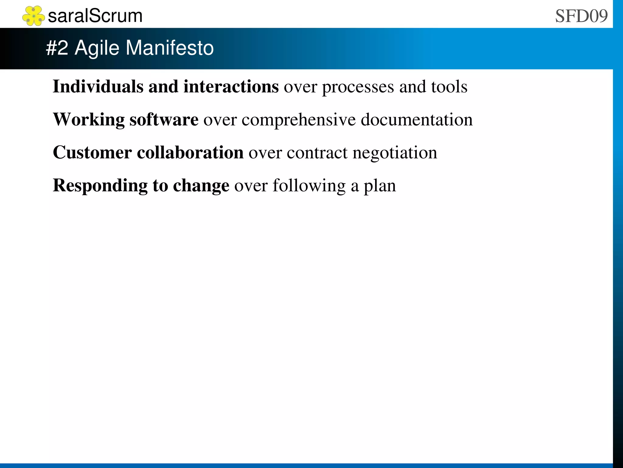 #2 Agile Manifesto Individuals and interactions  over processes and tools 