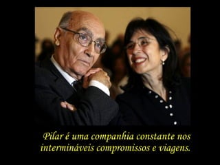 Pilar é uma companhia constante nos intermináveis compromissos e viagens.  