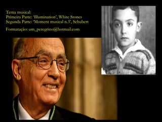 Formatação: um_peregrino@hotmail.com Tema musical: Primeira Parte: ‘Illumination’, White Stones Segunda Parte: ‘Moment musical n.3’, Schubert 