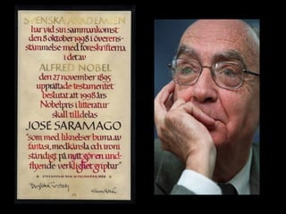 1998 – Recebe o Prêmio Nobel de Literatura,  tornando-se o primeiro autor da língua portuguesa a receber a homenagem. 