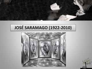 JOSÉ SARAMAGO (1922-2010)
 