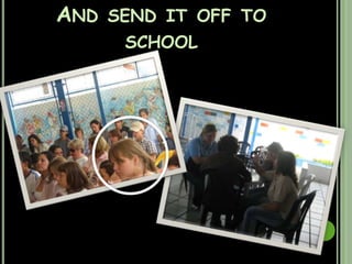 And send it off to school