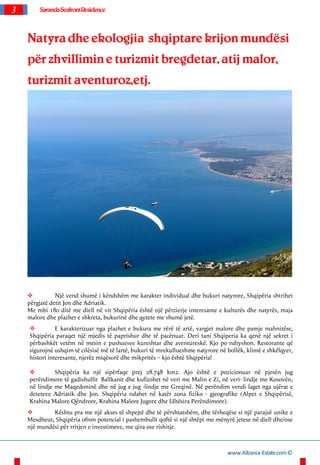 3 SarandaSeafrontResidence
Natyra dhe ekologjia shqiptare krijon mundësi
për zhvillimin e turizmit bregdetar, atij malor,
...