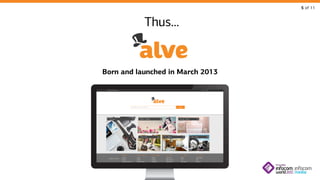 5 of 11

Thus...

Born and launched in March 2013

 