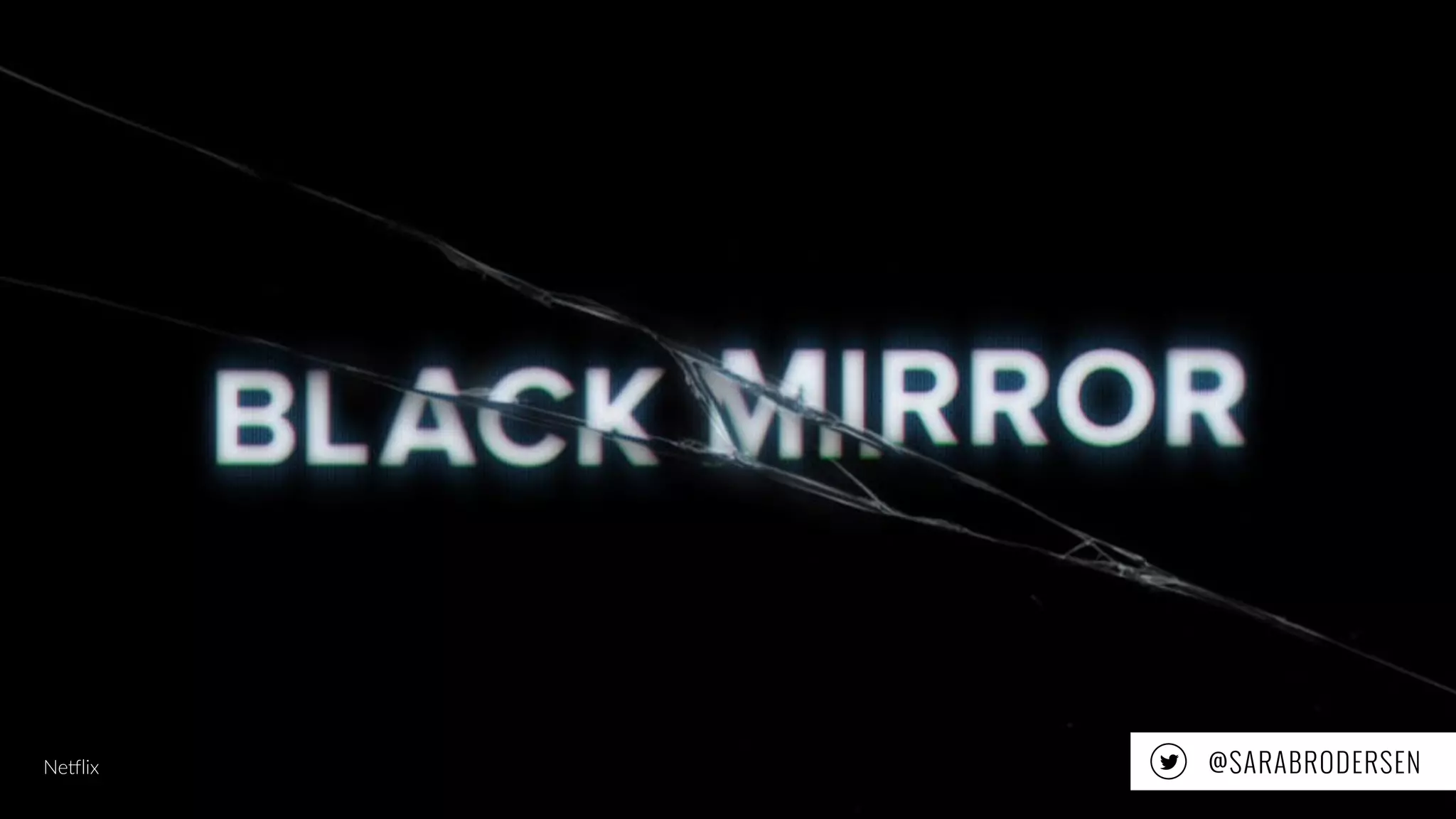 @SARABRODERSENNetflix
 