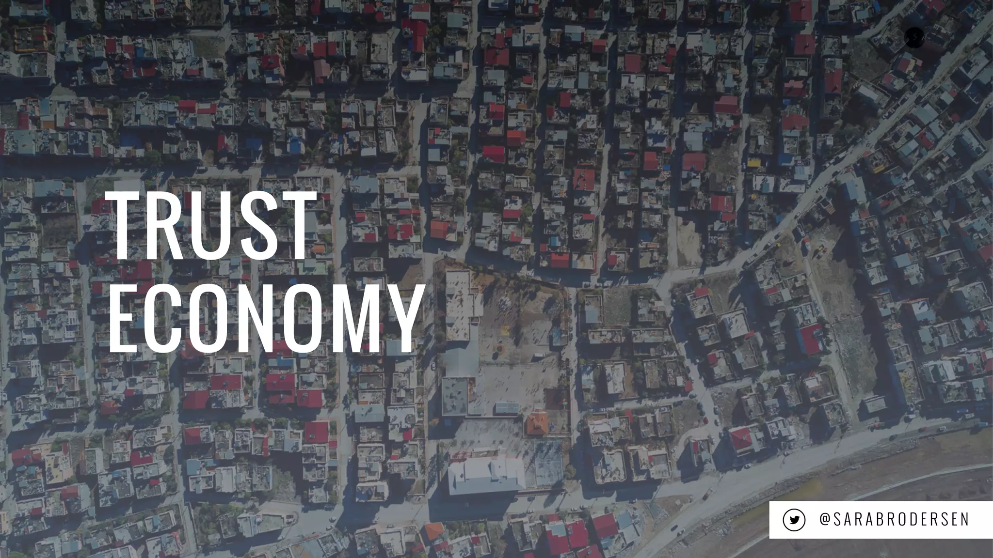 5
TRUST
ECONOMY
@ S A R A B R O D E R S E N
 