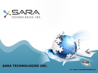 Web: http://saratechnologies.com
SARA TECHNOLOGIES INC.
 
